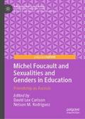 Michel Foucault and Sexualities and Genders in Edu