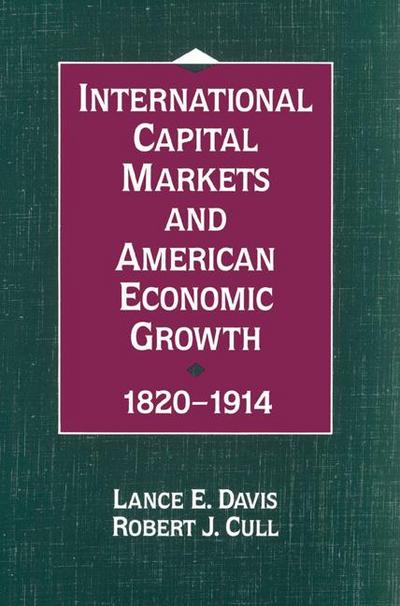 International Capital Markets and American Economic Growth, 1820 1914