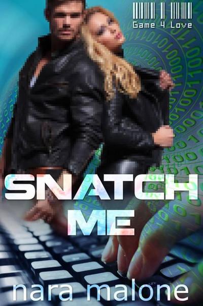 Snatch Me (Game 4 Love, #1)