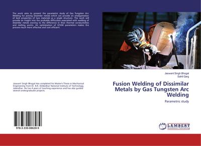 Fusion Welding of Dissimilar Metals by Gas Tungsten Arc Welding