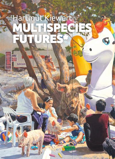 Hartmut Kiewert - Multispecies Futures*