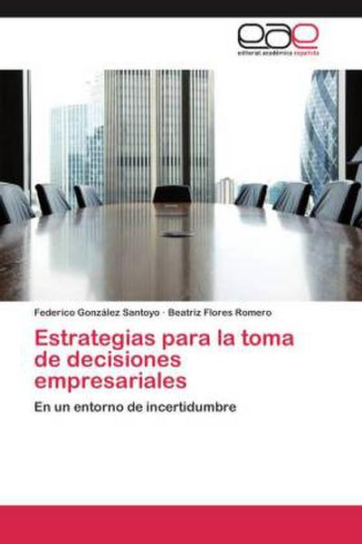 Estrategias para la toma de decisiones empresariales