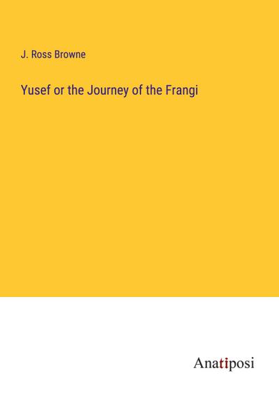 Yusef or the Journey of the Frangi