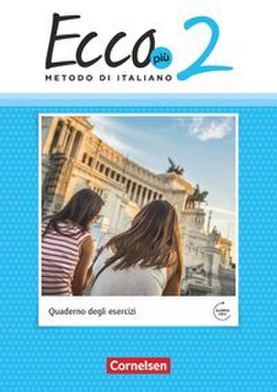 Ecco - Italienisch für Gymnasien - Italienisch als 3. Fremdsprache - Ecco Più - Ausgabe 2020 - Band 2
