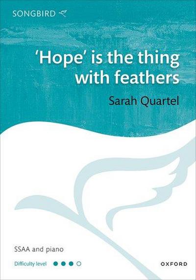 Quartel, S: Hope’ Is the Thing with Feathers