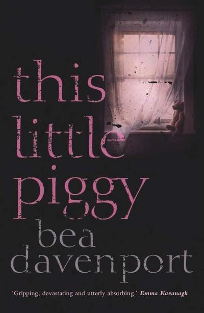 This Little Piggy: A gripping, page-turning crime thriller