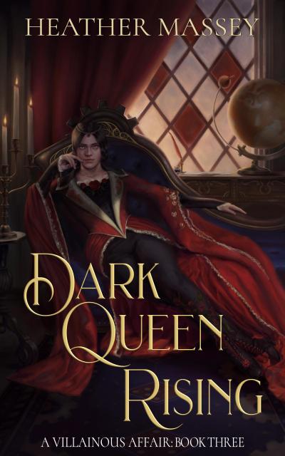 Dark Queen Rising (A Villainous Affair, #3)