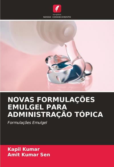 NOVAS FORMULAÇÕES EMULGEL PARA ADMINISTRAÇÃO TÓPICA