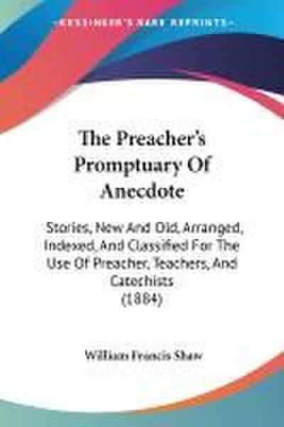 The Preacher’s Promptuary Of Anecdote