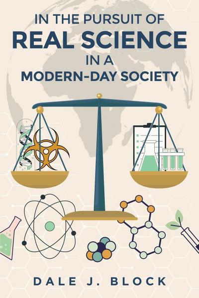 In the Pursuit of Real Science in a Modern-Day Society
