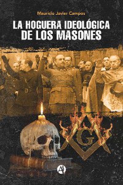 La hoguera ideológica de los masones