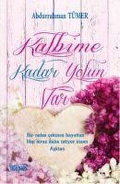 Kalbime Kadar Yolun Var