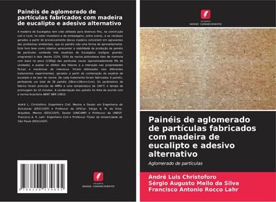 Painéis de aglomerado de partículas fabricados com madeira de eucalipto e adesivo alternativo