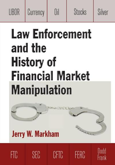 Law Enforcement and the History of Financial Market Manipulation