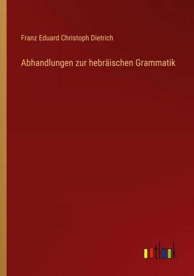 Abhandlungen zur hebräischen Grammatik