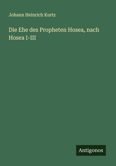Die Ehe des Propheten Hosea, nach Hosea I-III