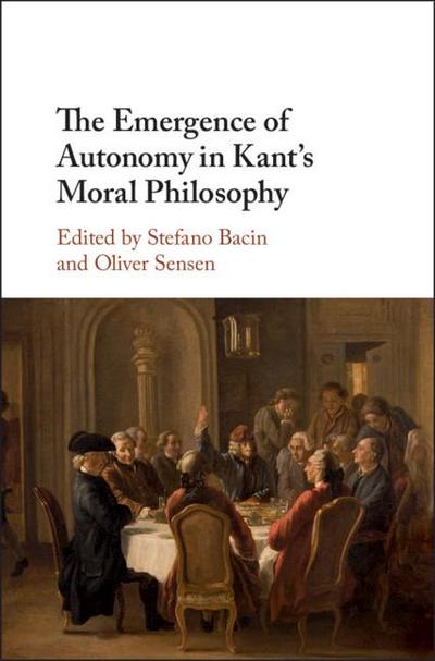 The Emergence of Autonomy in Kant’s Moral Philosophy
