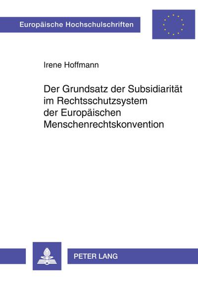Der Grundsatz der Subsidiarität im Rechtsschutzsystem der Europäischen Menschenrechtskonvention