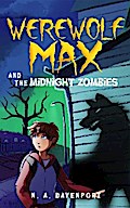 Werewolf Max and the Midnight Zombies