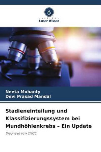 Stadieneinteilung und Klassifizierungssystem bei Mundhöhlenkrebs - Ein Update
