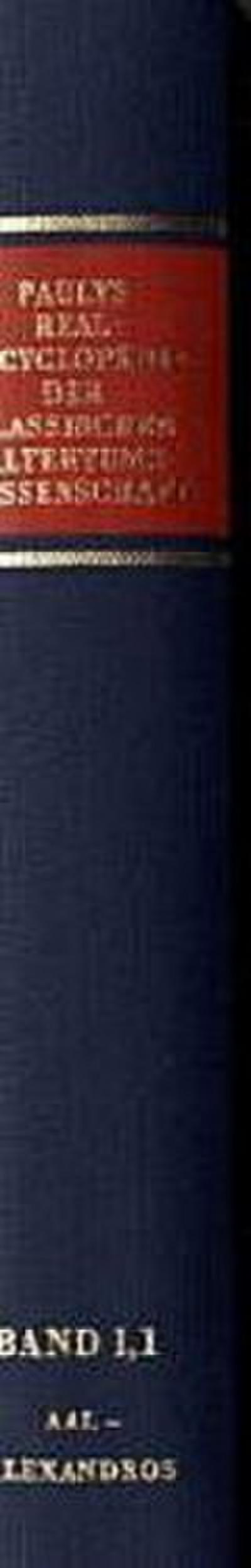 Paulys Realencyclopädie der classischen Altertumswissenschaft Realencyclopädie der classischen Altertumswissenschaft; .. 1.Halbbd.