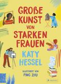 Große Kunst von starken Frauen