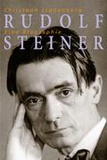 Rudolf Steiner - Eine Biographie