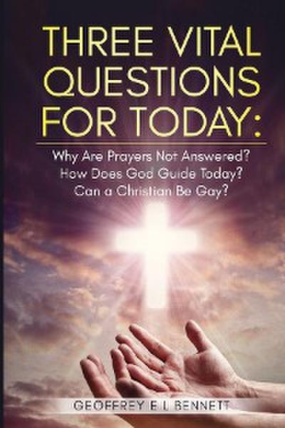 Three Vital Questions for Today: