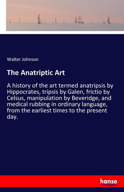 The Anatriptic Art