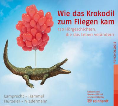 Wie das Krokodil zum Fliegen kam (Hörbuch), 1 Audio-CD