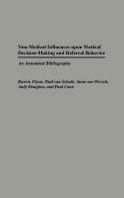 Non-Medical Influences Upon Medical Decision-Making and Referral Behavior