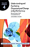Understanding and Facilitating Organizational Change in the 21st Century