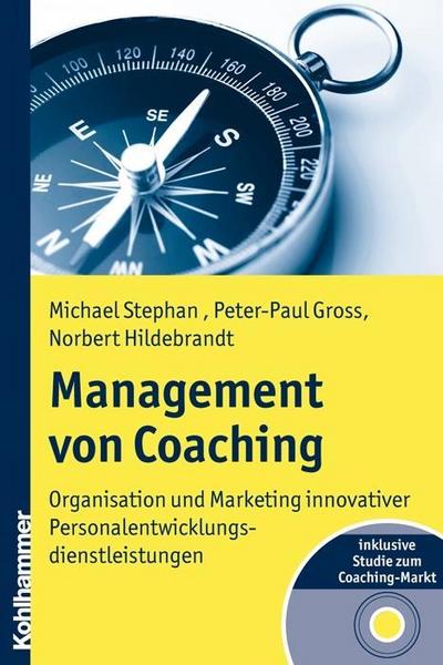 Management von Coaching: Organisation und Marketing innovativer Personalentwicklungsdienstleistungen