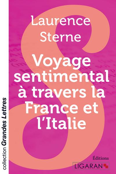 Voyage sentimental à travers la France et l’Italie (grands caractères)