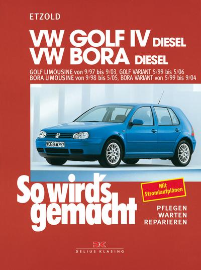 VW Golf IV Diesel 9/97 bis 9/03: Bora Diesel 9/98 bis 5/05, So wird’s gemacht - Band 112