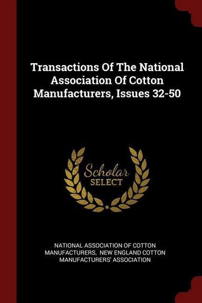 Transactions Of The National Association Of Cotton Manufacturers, Issues 32-50