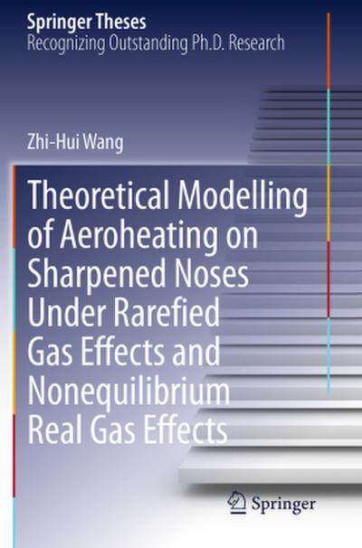 Theoretical Modelling of Aeroheating on Sharpened Noses Under Rarefied Gas Effects and Nonequilibrium Real Gas Effects