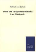 Briefe und Telegramme Wilhelms II. an Nikolaus II