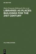 Libraries as Places: Buildings for the 21st centur