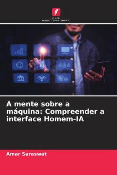 A mente sobre a máquina: Compreender a interface Homem-IA