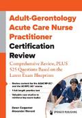 Adult-Gerontology Acute Care Nurse Practitioner Certification Review
