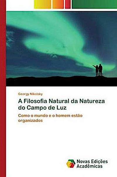 A Filosofia Natural da Natureza do Campo de Luz - Georgy Nikolsky