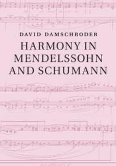 Harmony in Mendelssohn and Schumann