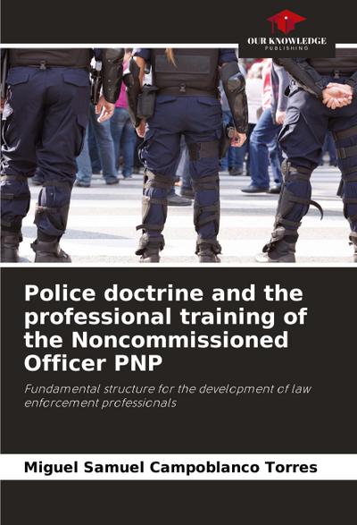 Police doctrine and the professional training of the Noncommissioned Officer PNP