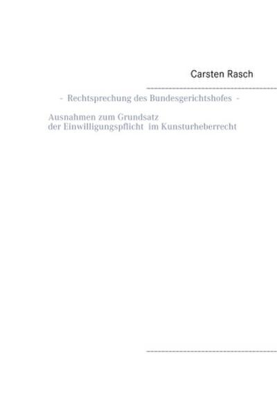 Rechtsprechung des Bundesgerichtshofes - Ausnahmen zum Grundsatz der Einwilligungspflicht im Kunsturheberrecht