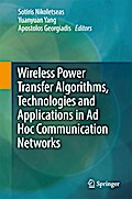Wireless Power Transfer Algorithms, Technologies and Applications in Ad Hoc Communication Networks