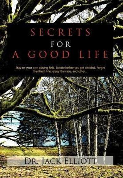 SECRETS FOR A GOOD LIFE