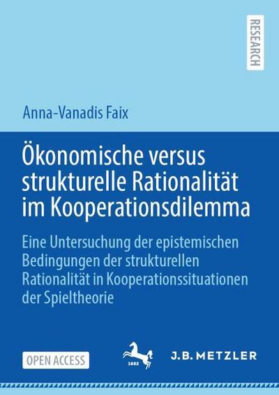 Ökonomische versus strukturelle Rationalität im Kooperationsdilemma