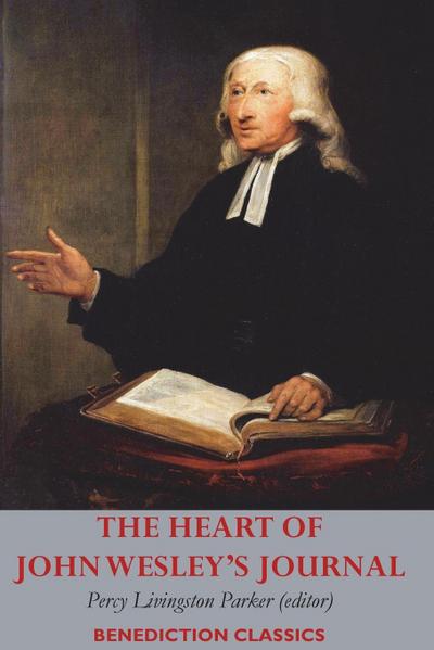 The Heart of John Wesley’s Journal