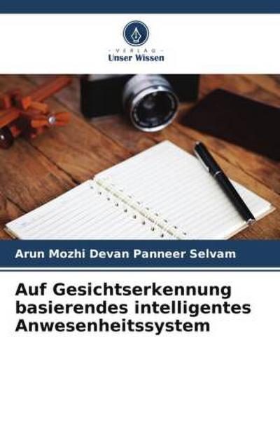 Auf Gesichtserkennung basierendes intelligentes Anwesenheitssystem